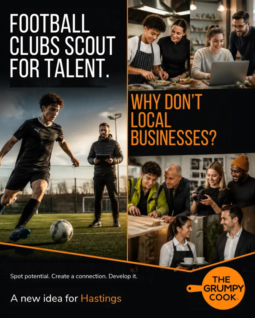 Football clubs scout for talent. Why don’t local businesses? Young people developing skills with local employers. A new idea for Hastings from The Grumpy Cook.